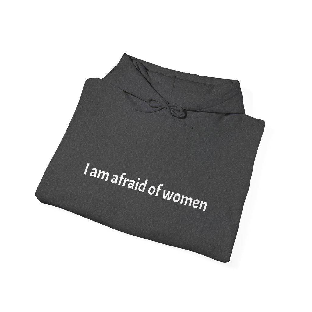 Unisex Hoodie ' I am afraid of women ', " stay away witches",, Perfect for Everyday Wear, Gifts, Gym, or Casual Outings, funny. alpha, instagram, meme