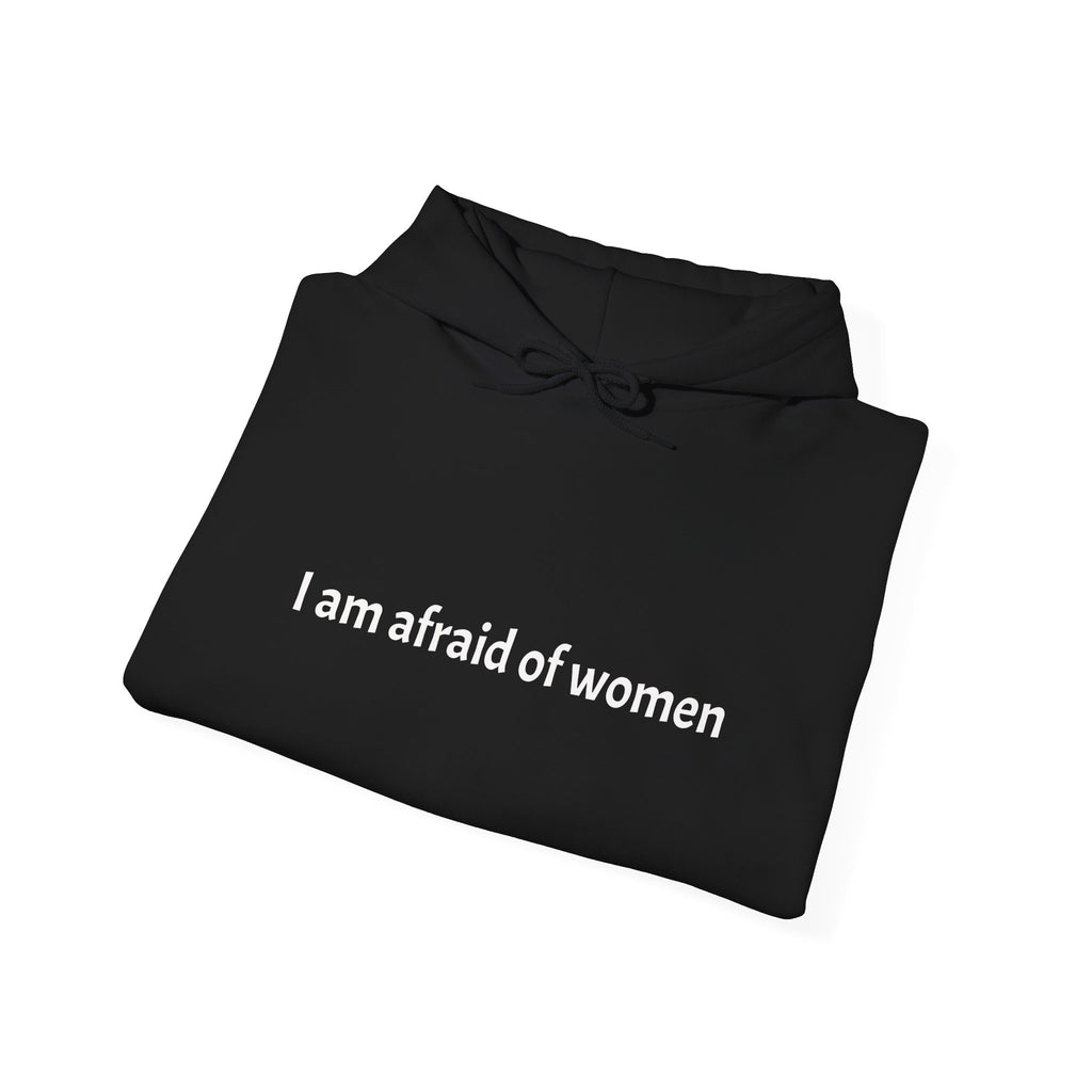 Unisex Hoodie ' I am afraid of women ', " stay away witches",, Perfect for Everyday Wear, Gifts, Gym, or Casual Outings, funny. alpha, instagram, meme