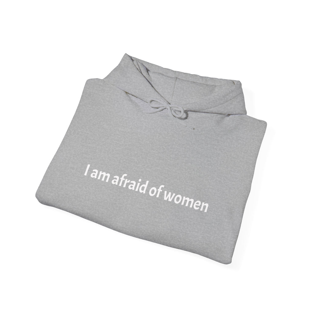 Unisex Hoodie ' I am afraid of women ', " stay away witches",, Perfect for Everyday Wear, Gifts, Gym, or Casual Outings, funny. alpha, instagram, meme